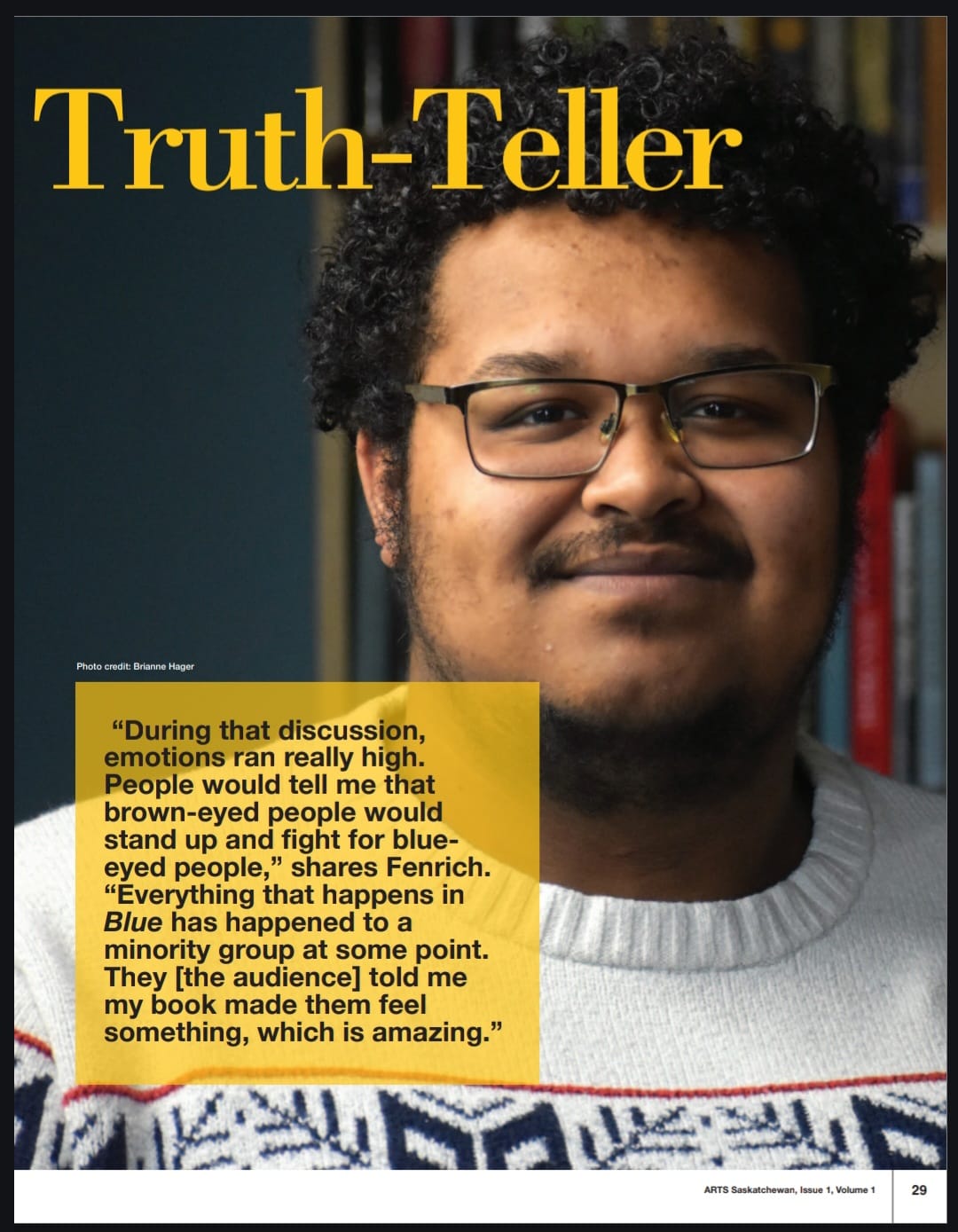 [ID. A page from SK Arts' 2024 Arts Saskatchewan Magazine. A picture of Miguel Fenrich is the setting for yellow words that say 'Truth-teller. End.]